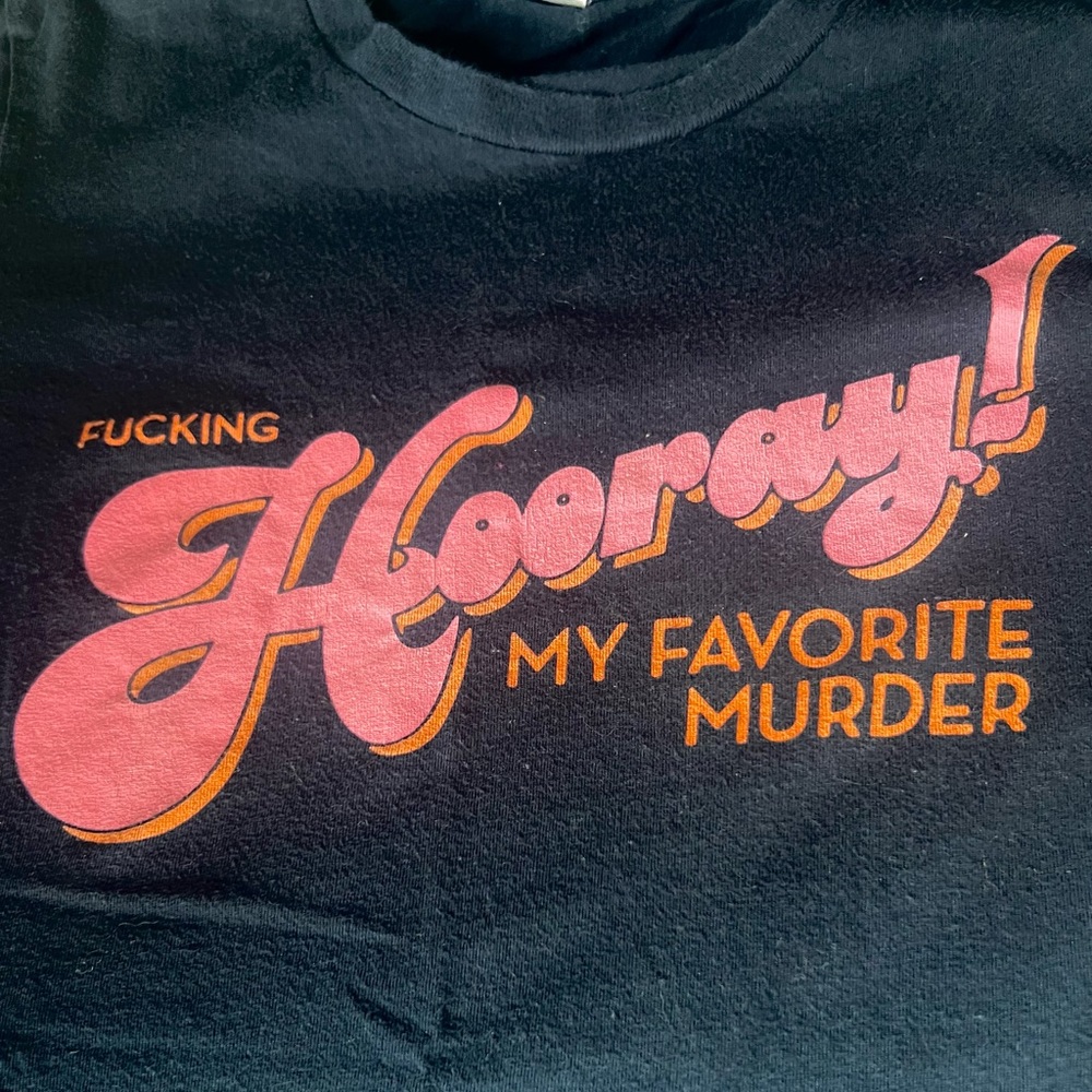 My Favorite Murder - Merch Shirt